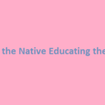civilising the native educating the nation