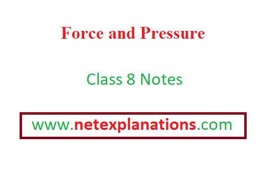 Force and Pressure, Class 8, Notes