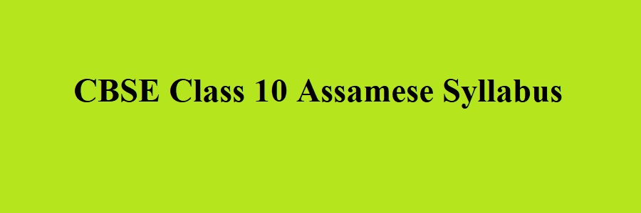 CBSE Class 10 Assamese Syllabus 2023 2024