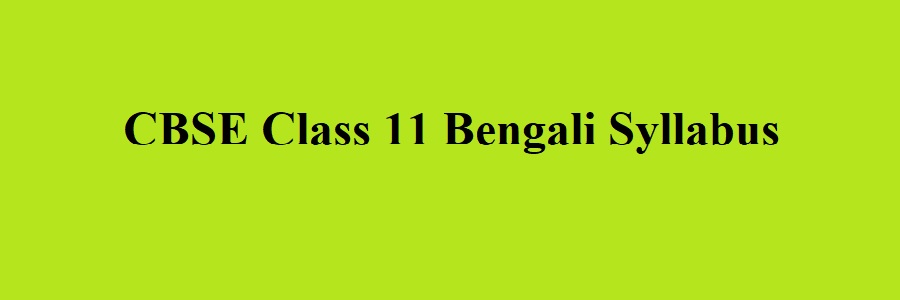 CBSE Class 11 Bengali Syllabus 2023 2024