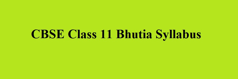 CBSE Class 11 Bhutia Syllabus 2023 2024