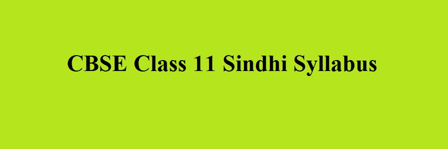 CBSE Class 11 Sindhi Syllabus 2023 2024