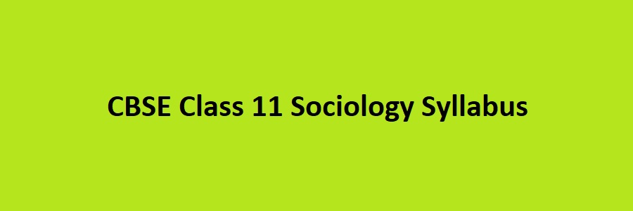 CBSE Class 11 Sociology Syllabus