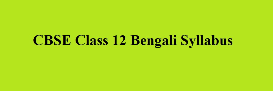 CBSE Class 12 Bengali Syllabus 2023 2024
