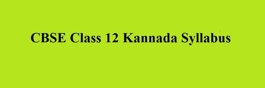 CBSE Class 12 Kannada Syllabus 2023 2024