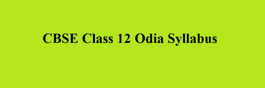 CBSE Class 12 Odia Syllabus 2023 2024