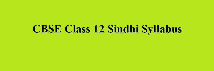 CBSE Class 12 Sindhi Syllabus 2023 2024