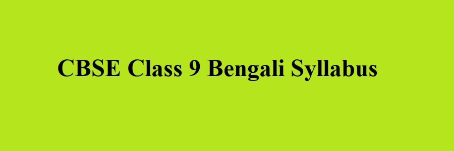 CBSE Class 9 Bengali Syllabus 2023 2024