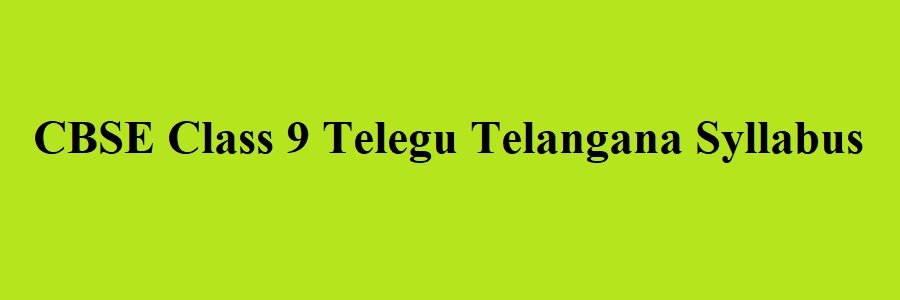 CBSE Class 9 Telegu Telangana Syllabus 2023 2024