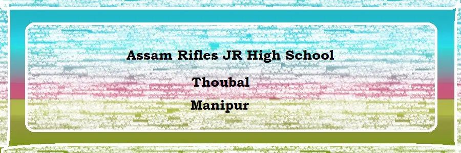 Assam Rifles JR High School, Thoubal Admission