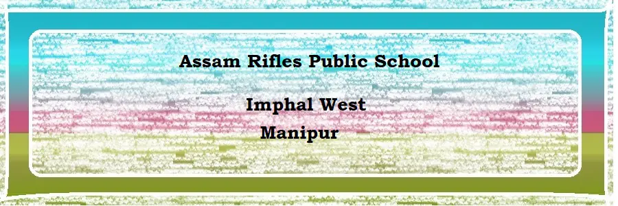 Assam Rifles Public School, Imphal West Admission