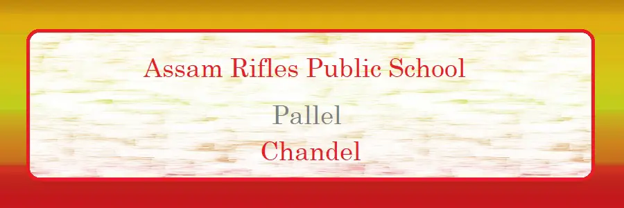 Assam Rifles Public School (High School) Pallel Chandel Admission