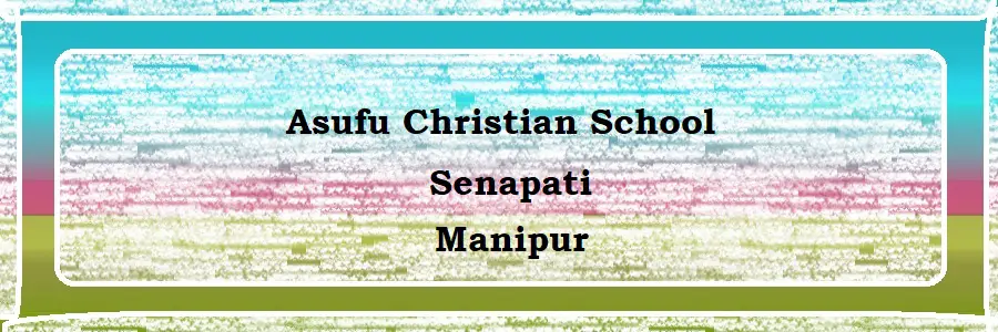 Asufu Christian School, Senapati Admission