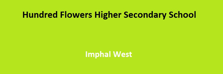 Hundred Flowers Higher Secondary School Imphal West Admission