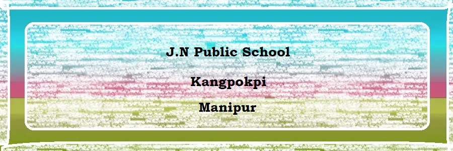 J.N Public School, Kangpokpi Admission