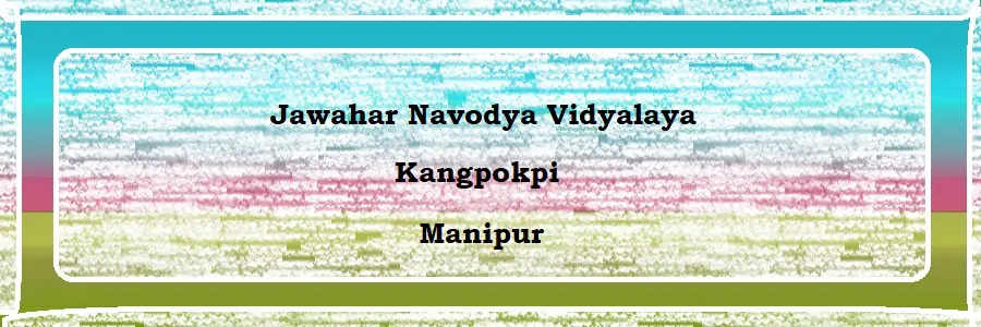 Jawahar Navodya Vidyalaya, Kangpokpi Admission