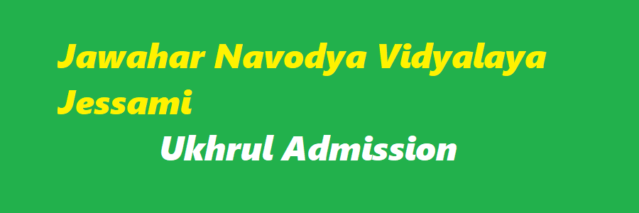 Jawahar Navodya Vidyalaya Jessami, Ukhrul Admission