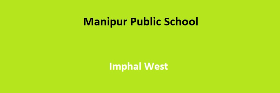 Manipur Public School, Imphal West Admission