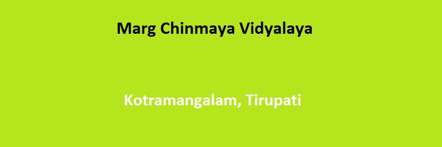 Marg Chinmaya Vidyalaya Kotramangalam Tirupati
