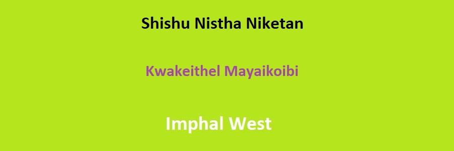 Shishu Nistha Niketan, Imphal West Admission