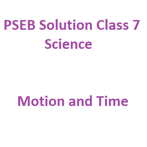 PSEB Class 7 Science Chapter 13 Motion and Time Solution