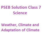 PSEB Class 7 Science Chapter 7 Weather, Climate and Adaptation of Animals  to Climate Solution