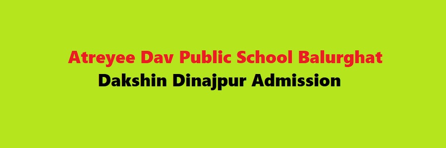 Atreyee DAV Public School Balurghat, Dakshin Dinajpur Admission
