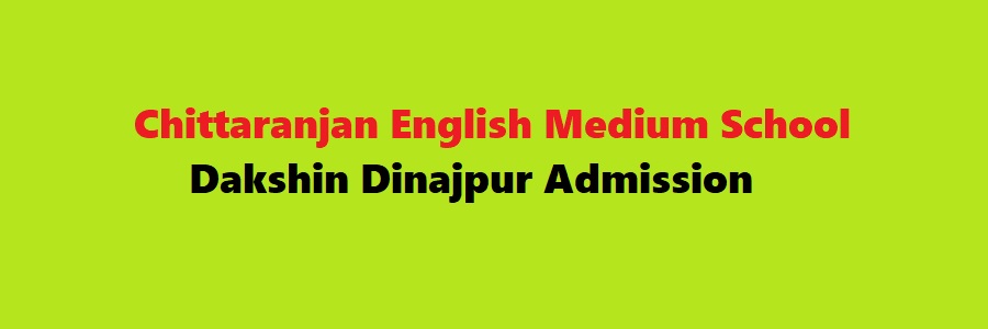 Chittaranjan English Medium School, Dakshin Dinajpur Admission
