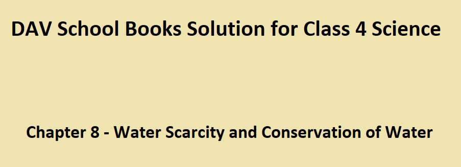 DAV Class 4 Science Solution Chapter 8 Water Scarcity and Conservation ...