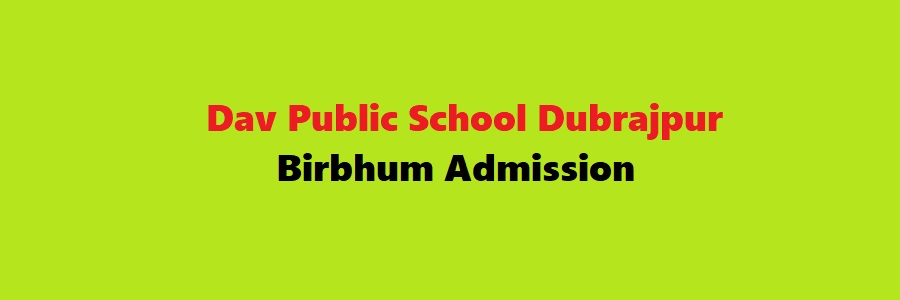 Dav Public School Dubrajpur, Birbhum Admission