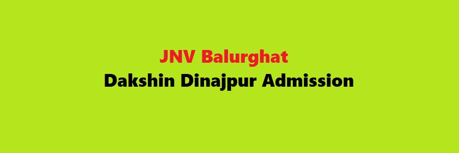 Jawahar Navodaya Vidyalaya (JNV) Balurghat, Dakshin Dinajpur Admission