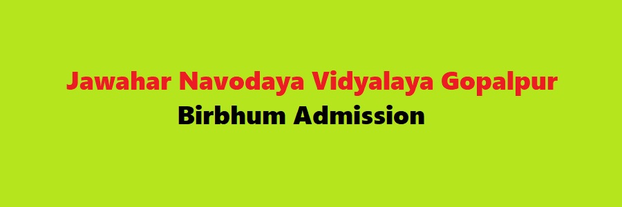 Jawahar Navodaya Vidyalaya Gopalpur, Birbhum Admission