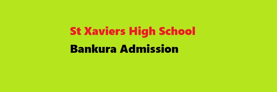St Xaviers High School, Bankura Admission