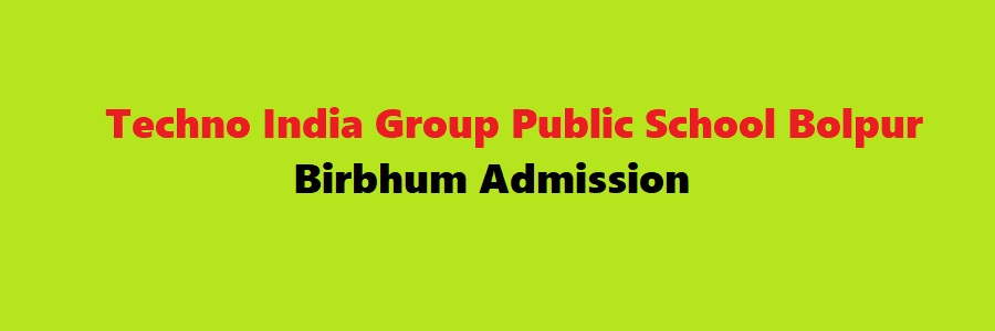 Techno India Group Public School Bolpur, Birbhum Admission