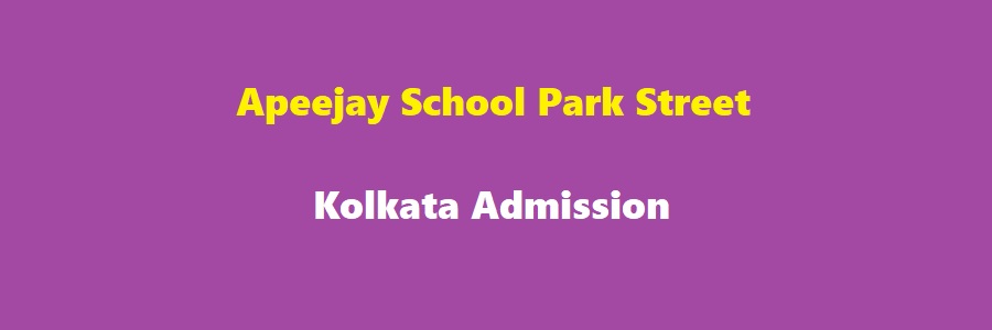 Apeejay School Park Street Kolkata Admission
