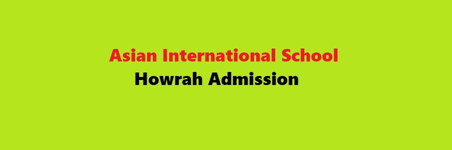 Asian International School Howrah Admission