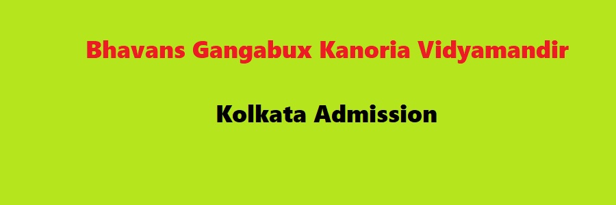 Bhavans Gangabux Kanoria Vidyamandir Kolkata Admission