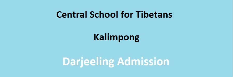 Central School for Tibetans Kalimpong Admission