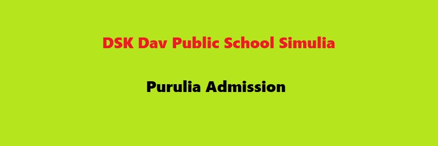DSK Dav Public School Simulia Purulia Admission