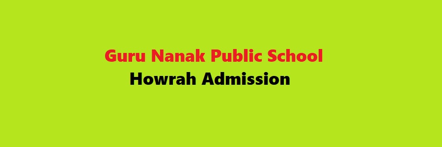 Guru Nanak Public School Howrah Admission