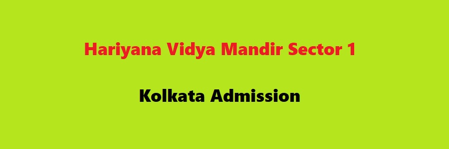 Hariyana Vidya Mandir Sector 1 Kolkata Admission