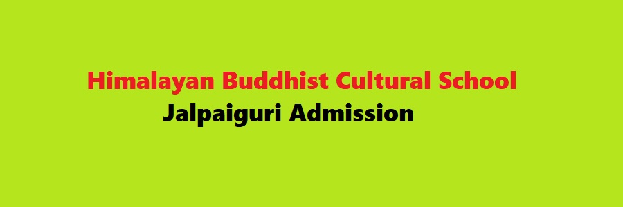 Himalayan Buddhist Cultural School Jalpaiguri Admission