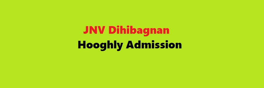Jawahar Navodaya Vidyalaya  (JNV) Dihibagnan, Hooghly Admission