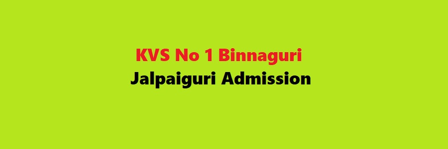KVS No 1 Binnaguri Jalpaiguri Admission
