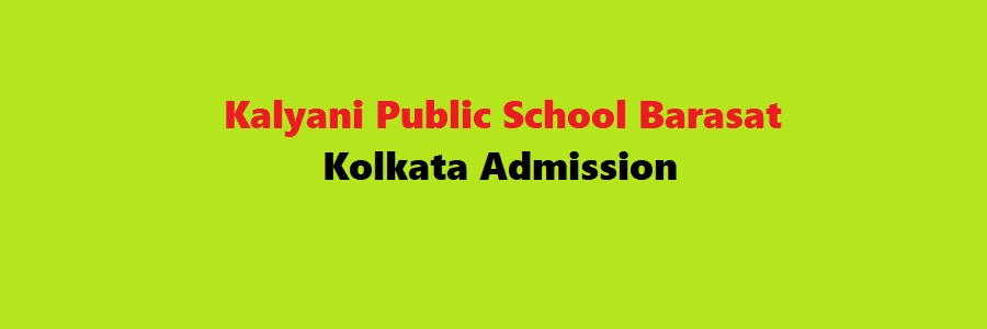 Kalyani Public School Barasat Kolkata Admission