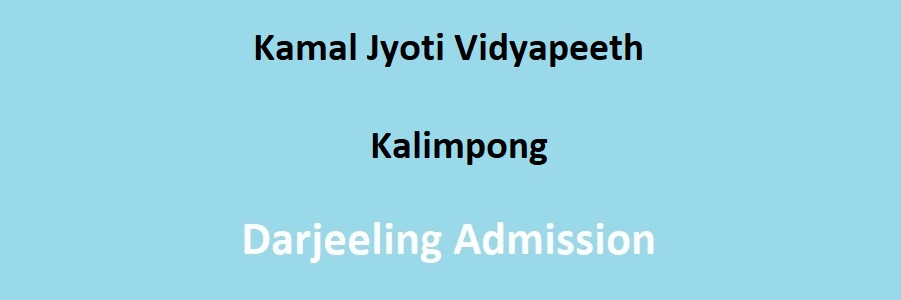 Kamal Jyoti Vidyapeeth Kalimpong, Darjeeling Admission