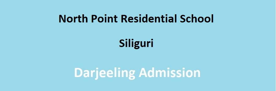 North Point Residential School Siliguri Admission