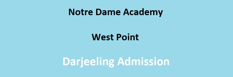 Notre Dame Academy West Point Darjeeling