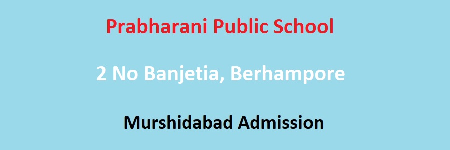 Prabharani Public School 2 No Banjetia Berhampore Murshidabad Admission