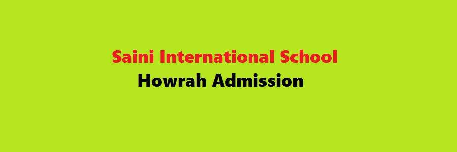 Saini International School Howrah Admission